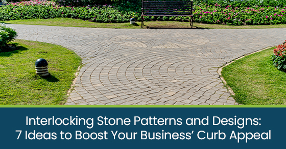 Interlocking stone patterns and designs: 7 ideas to boost your business’ curb appeal